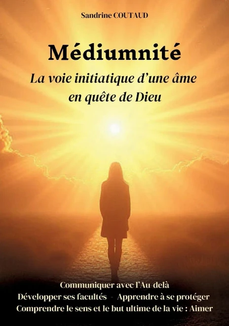 Médiumnité La voie initiatique d'une âme en quête de Dieu