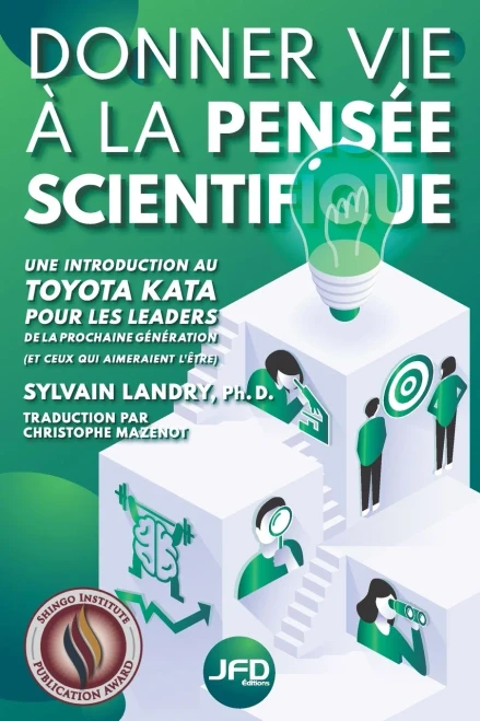 Donner vie à la pensée scientifique: une introduction au Toyota Kata pour les leaders de la prochaine génération (et ceux qui aimeraient l'être)