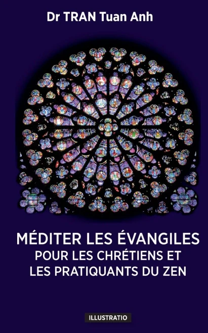 Méditer les Évangiles: Pour les chrétiens et les pratiquants du Zen
