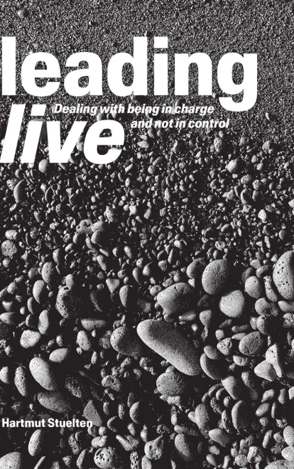leading live: Dealing with being in charge and not in control