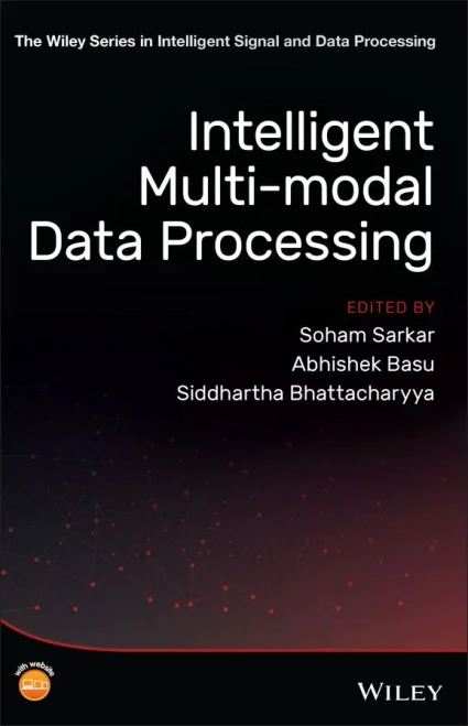 Intelligent Multi-Modal Data Processing (The Wiley Series In Intelligent Signal And Data Processing)