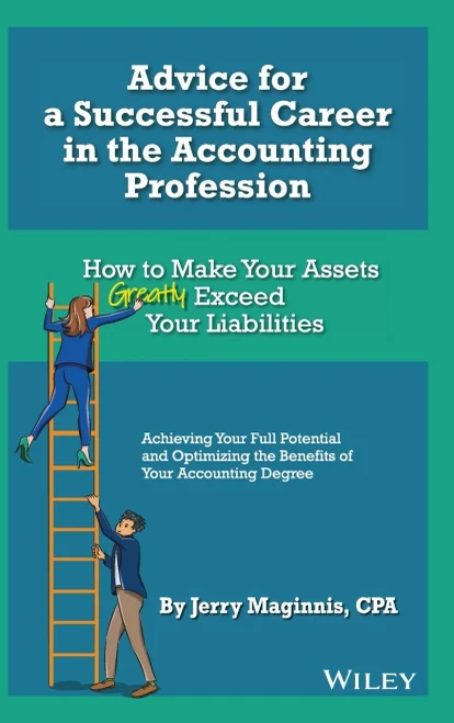 Advice For A Successful Career In The Accounting Profession: How To Make Your Assets Greatly Exceed Your Liabilities