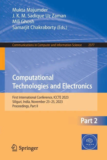 Computational Technologies and Electronics: First International Conference, Iccte 2023, Siliguri, India, November 23-25, 2023, Proceedings, Part II