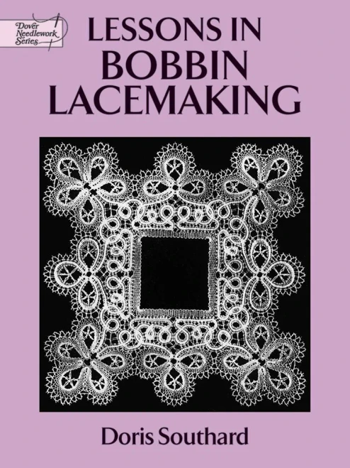 Lessons In Bobbin Lacemaking (Dover Knitting, Crochet, Tatting, Lace)