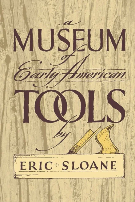 A Museum Of Early American Tools (Americana)