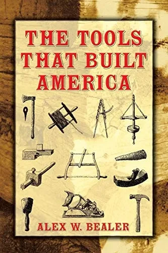 The Tools That Built America (Dover Books On Americana)