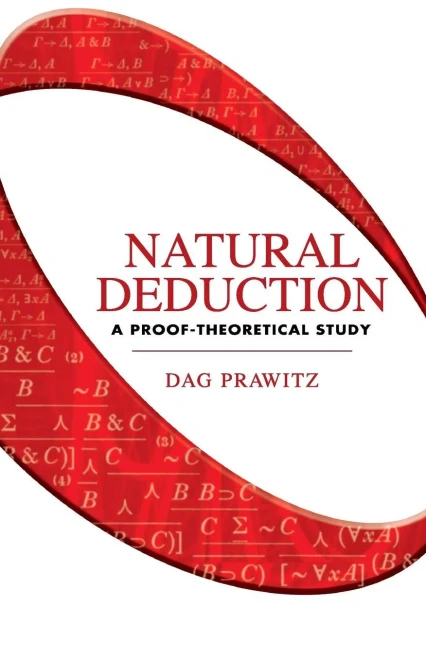 Natural Deduction: A Proof-Theoretical Study (Dover Books On Mathematics)