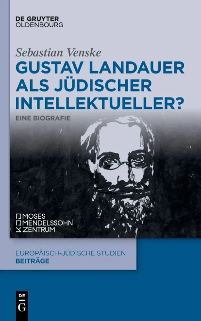 Gustav Landauer ALS Jüdischer Intellektueller?: Eine Biografie