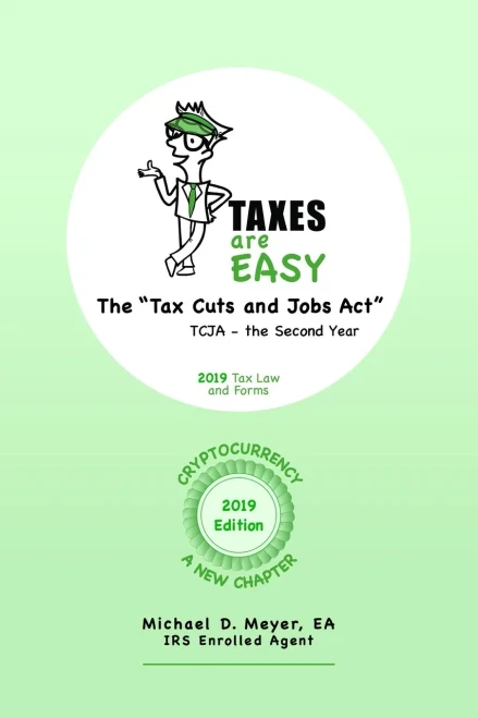 TAXES are EASY: The Tax Cuts and Jobs Act - TCJA, the Second Year - 2019 Tax Law and Forms
