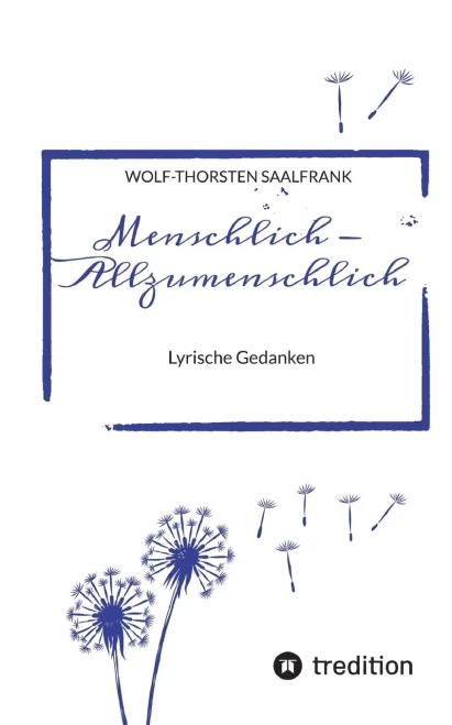 Menschlich - Allzumenschlich: Lyrische Gedanken