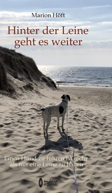 Hinter der Leine geht es weiter: Einen Hund zu führen ist mehr als nur eine Leine zu halten - (Hardback or Cased Book)