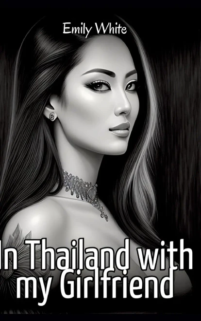 In Thailand with my Girlfriend: Sexy Erotic Stories for Adults Illustrated with Hentai Images - Naked Pictures - (Hardback or Cased Book)