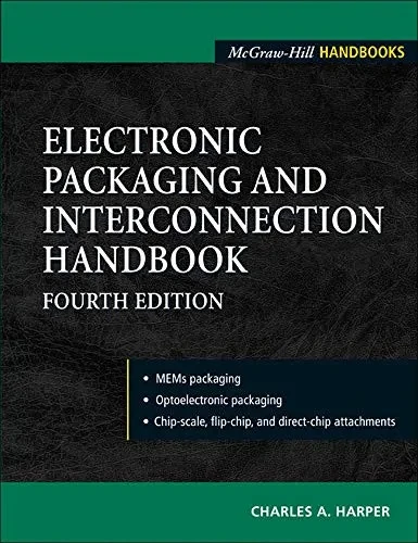 Electronic Packaging And Interconnection Handbook 4/E