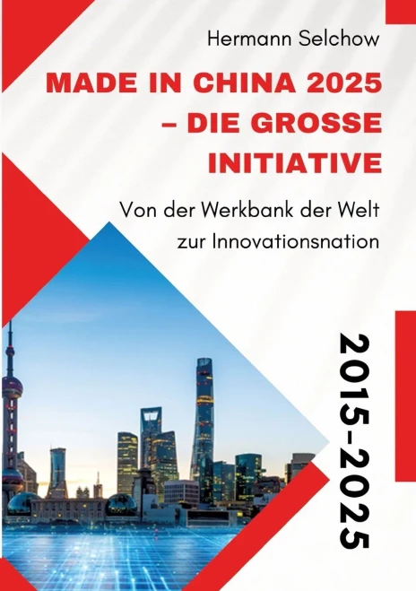 Made in China 2025 - Die große Initiative: Von der "Werkbank der Welt" zur Innovationsnation - (Paperback or Softback)