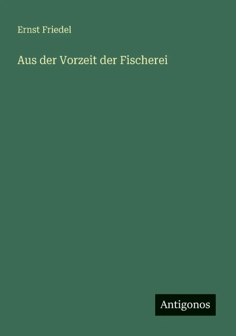 Aus der Vorzeit der Fischerei - (Paperback or Softback)