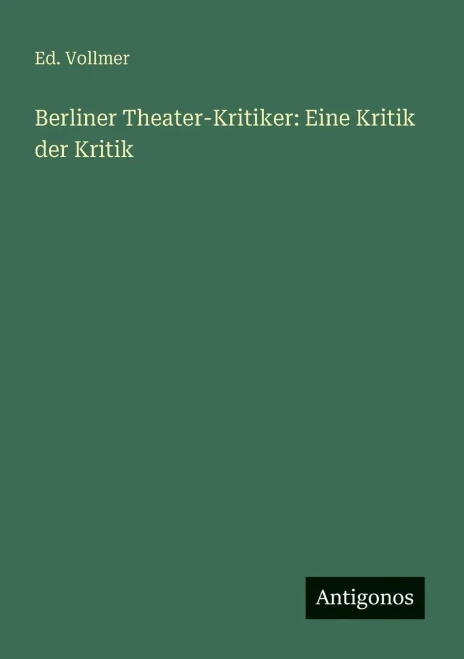 Berliner Theater-Kritiker: Eine Kritik der Kritik - (Paperback or Softback)