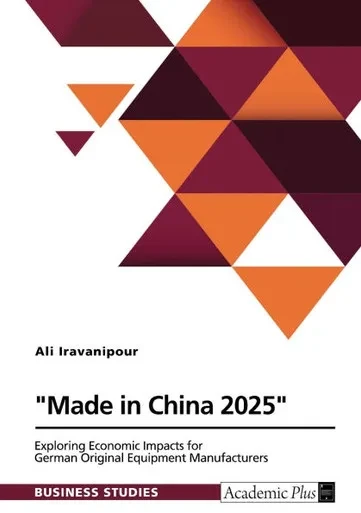 "Made in China 2025". Exploring Economic Impacts for German Original Equipment Manufacturers