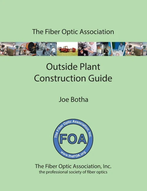 The FOA Outside Plant Fiber Optics Construction Guide