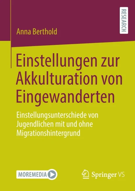 Einstellungen Zur Akkulturation Von Eingewanderten: Einstellungsunterschiede Von Jugendlichen Mit Und Ohne Migrationshintergrund