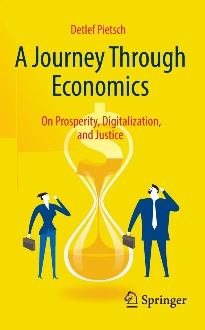 A Journey Through Economics: On Prosperity, Digitalization, and Justice