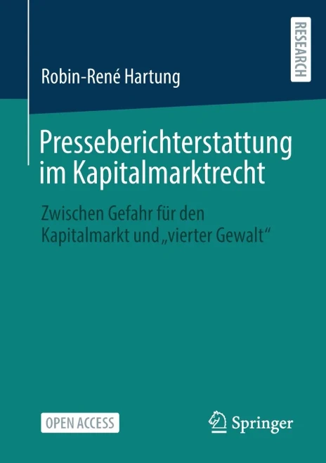 Presseberichterstattung Im Kapitalmarktrecht: Zwischen Gefahr Für Den Kapitalmarkt Und Vierter Gewalt