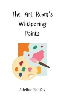 The Art Room's Whispering Paints - (Paperback or Softback)