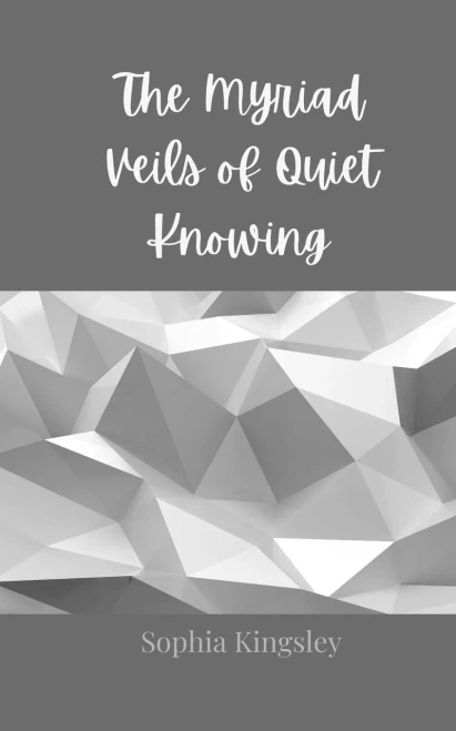 The Myriad Veils of Quiet Knowing - (Paperback or Softback)