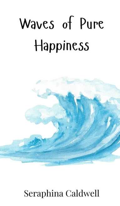 Waves of Pure Happiness - (Hardback or Cased Book)