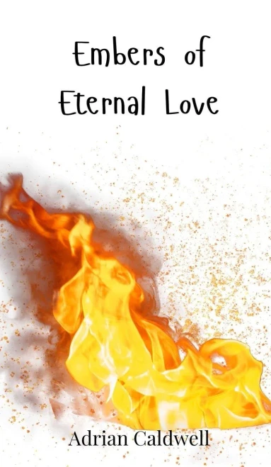 Embers of Eternal Love - (Hardback or Cased Book)