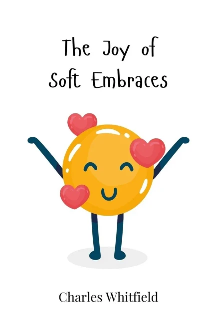The Joy of Soft Embraces - (Paperback or Softback)
