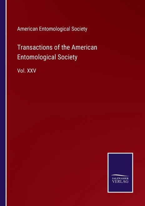Transactions Of The American Entomological Society: Vol. Xxv - Paperback