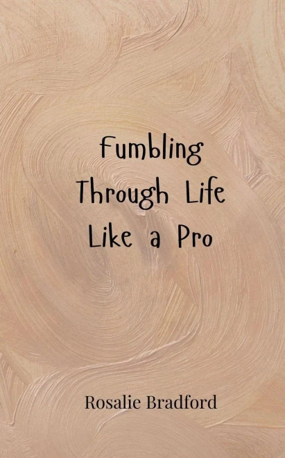 Fumbling Through Life Like a Pro - (Paperback or Softback)