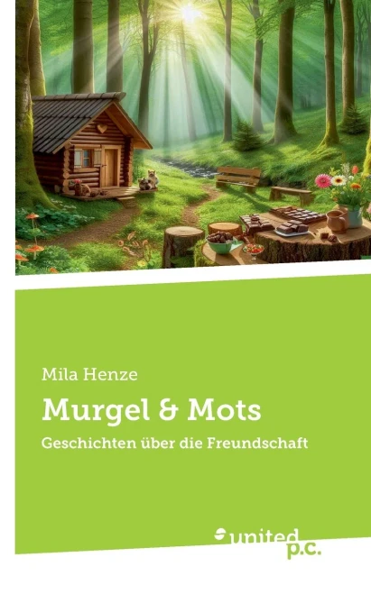 Murgel & Mots: Geschichten über die Freundschaft