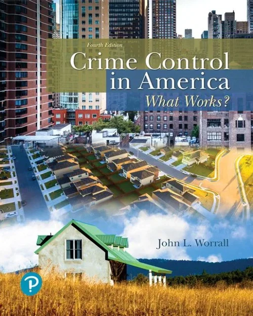Crime Control In America: What Works? (What'S New In Criminal Justice)
