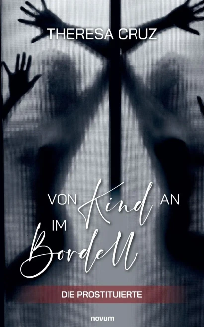 Von Kind an im Bordell: Die Prostituierte