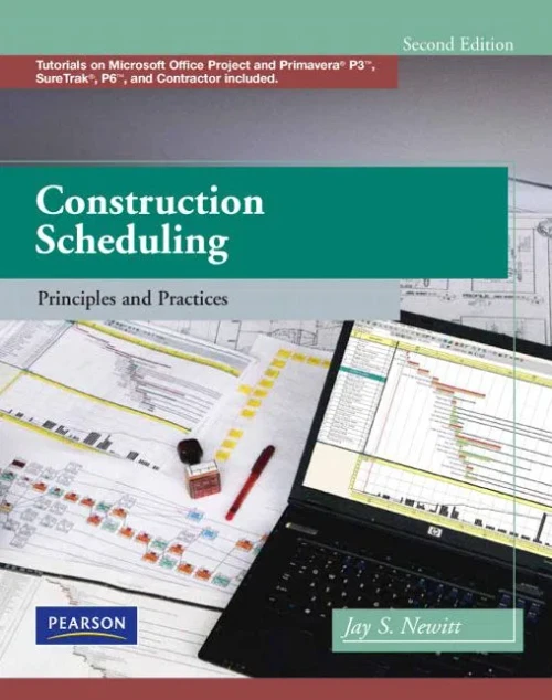 Construction Scheduling: Principles And Practices