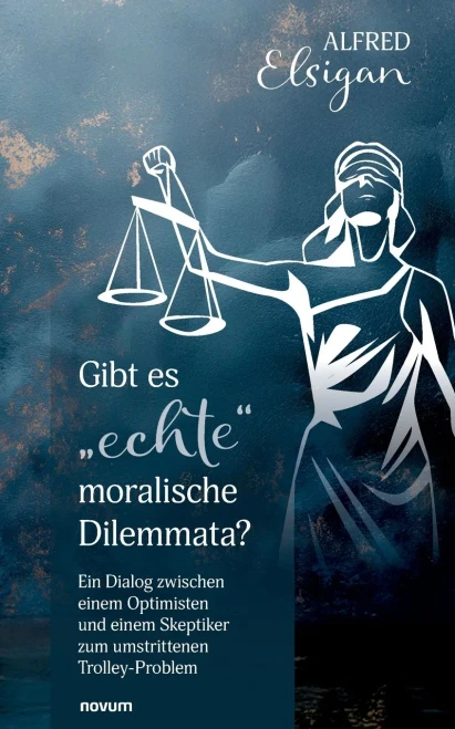Gibt es "echte" moralische Dilemmata?: Ein Dialog zwischen einem Optimisten und einem Skeptiker zum umstrittenen Trolley-Problem