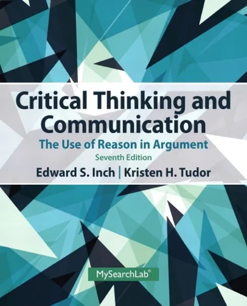 Critical Thinking And Communication: The Use Of Reason In Argument