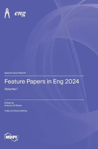 Feature Papers in Eng 2024: Volume I