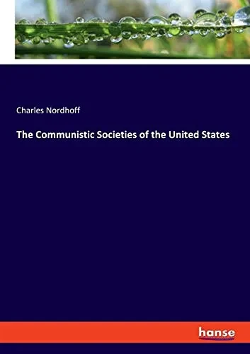 The Communistic Societies Of The United States