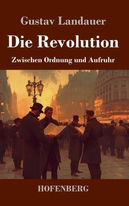 Die Revolution: Zwischen Ordnung und Aufruhr - (Hardback or Cased Book)