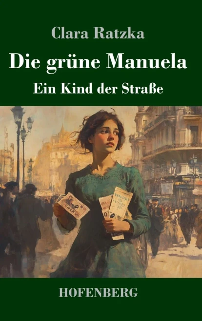 Die grüne Manuela: Ein Kind der Straße - (Hardback or Cased Book)