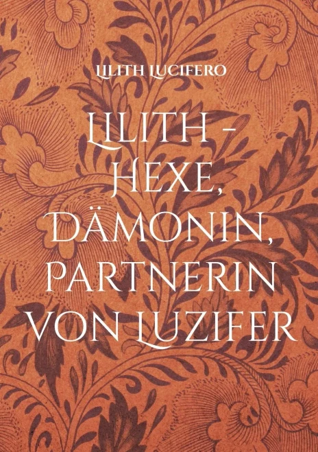 Lilith - Hexe, Dämonin, Partnerin von Luzifer