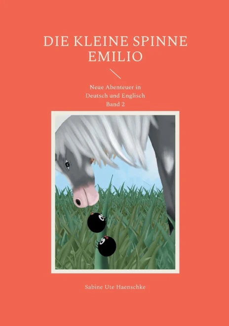 Die kleine Spinne Emilio: Neue Abenteuer in Deutsch und Englisch Band 2