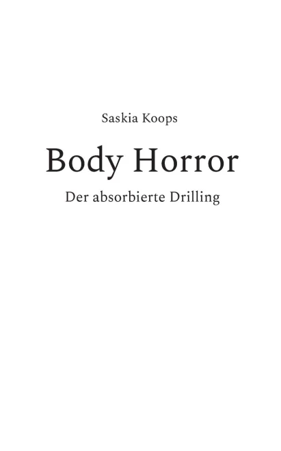 Body Horror: Der absorbierte Drilling