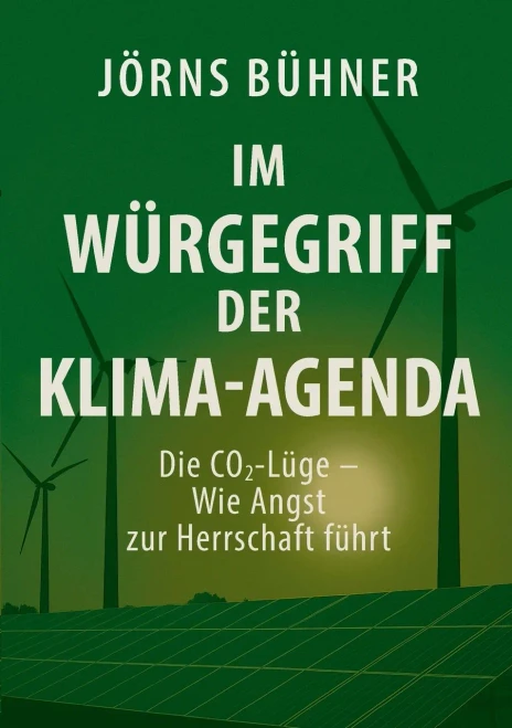 Im Würgegriff der Klima-Agenda: Die CO2-Lüge - Wie Angst zur Herrschaft führt