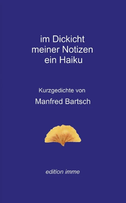 im Dickicht meiner Notizen ein Haiku: Kurzgedichte