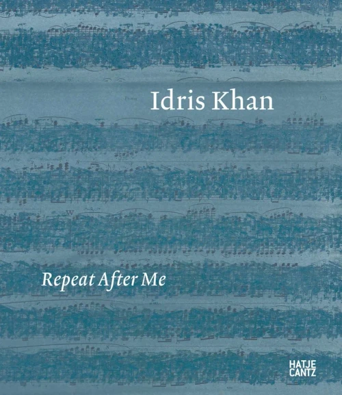 Idris Khan: Repeat After Me