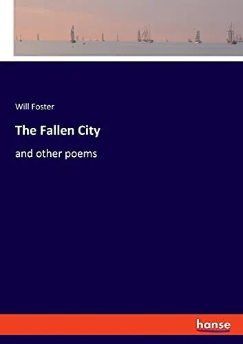 The Fallen City: And Other Poems