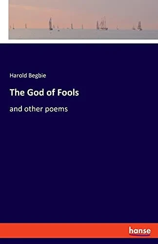 The God Of Fools: And Other Poems